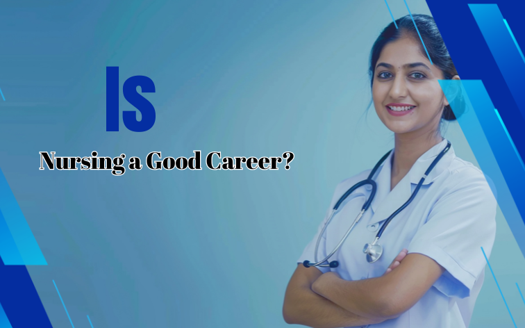Is Nursing a Good Career